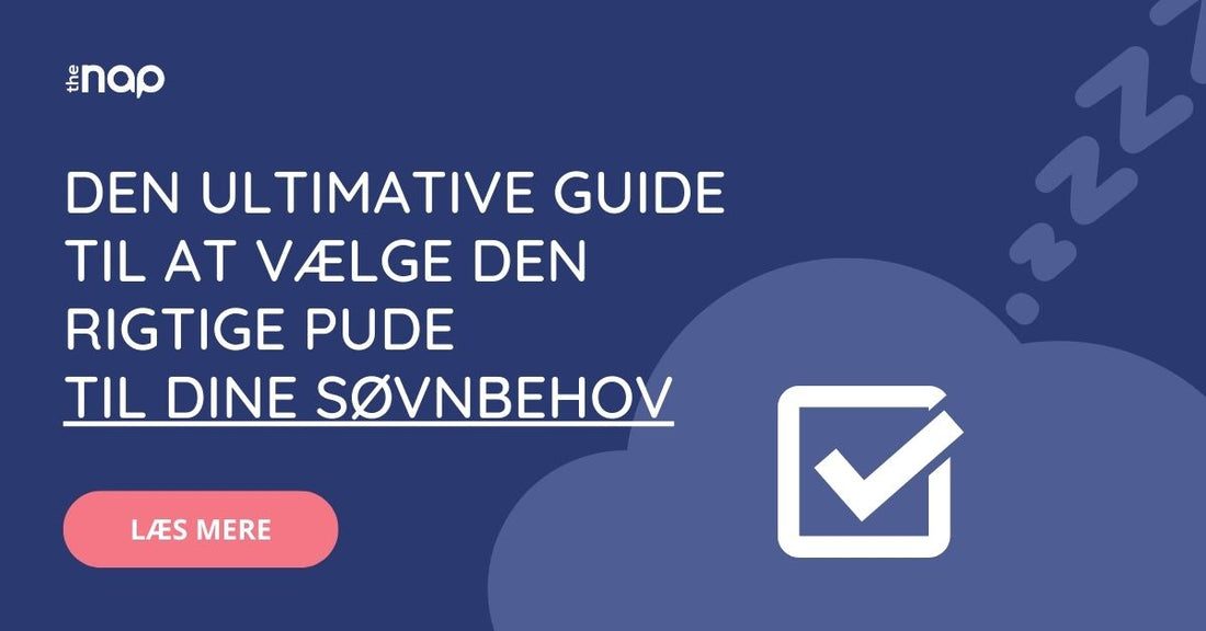 Den ultimative guide til at vælge den rigtige pude til dine søvnbehov